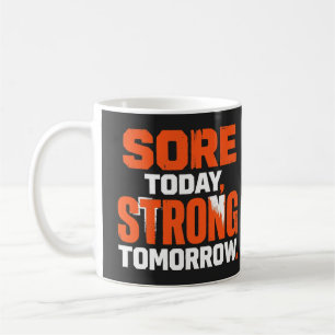 Wund heute, stark morgen Gym Motivation Tasse