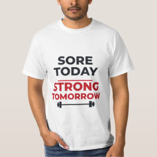 Wund heute, stark morgen Gym Motivation Workout T-Shirt