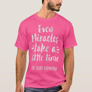 Wunder nehmen selbst Wunder nur wenig Zeit in Ansp T-Shirt