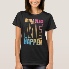 Wunder passieren - ICH BIN MIRACLE T-Shirt