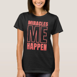Wunder passieren - ICH BIN MIRACLE T-Shirt
