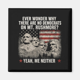Wunder warum es Demokraten auf dem Mt Rushmore gib Magnet