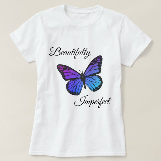 Wunderschön unvollkommen T-Shirt (Design vorne)