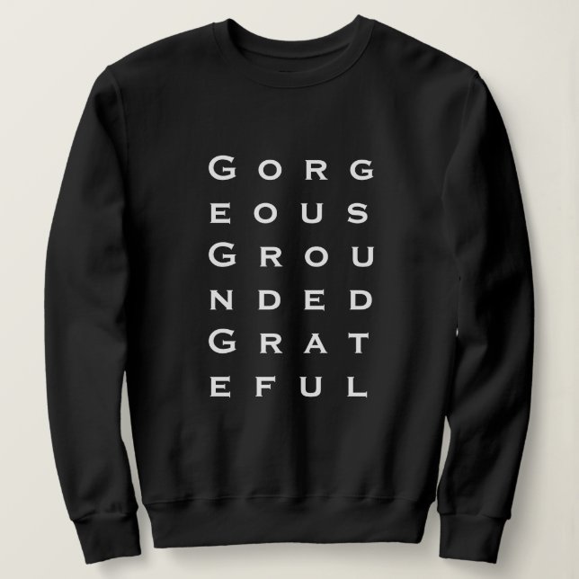 'Wunderschöne, geerdete, dankbare' Frauen, die Ges Sweatshirt (Design vorne)