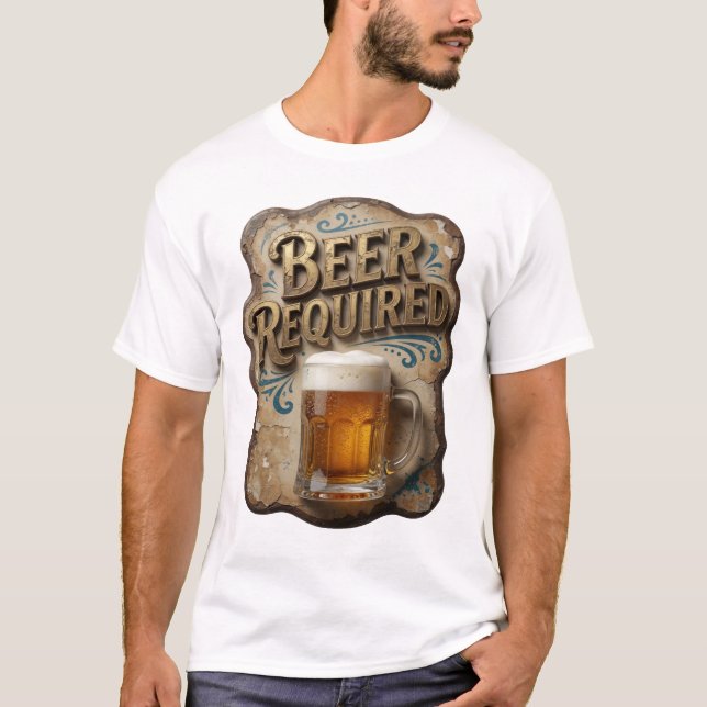 Wunderschönes BEER REQUIRED-Shirt-Design T-Shirt (Vorderseite)