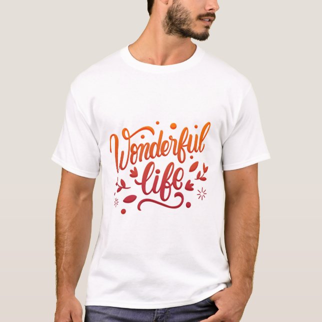 wunderschönes Leben T-Shirt (Vorderseite)
