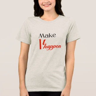 Wunderschönes T-Shirt: Mach es wahr  Tri-Blend Shirt