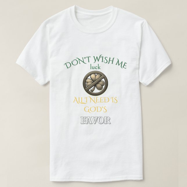 Wünsch mir nicht Glück T-Shirt (Design vorne)