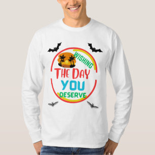 WÜNSCHEN SIE DEN TAG, DEN SIE DESIGNER T SHIRT VER