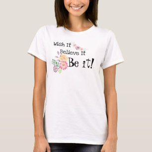 Wünschen Sie es, glauben Sie es, seien Sie es! Blu T-Shirt