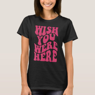 Wünschenswert Sie waren hier Blume ästhetische Ins T-Shirt