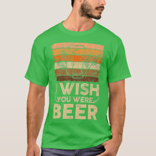 Wünscht, du wärest Bier (6) T-Shirt