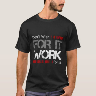 Wünscht nicht, dass es toll ist, motiviert Inspiri T-Shirt