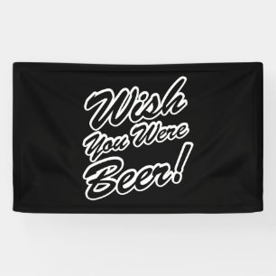 Wünschte, du wärest Bier! Banner