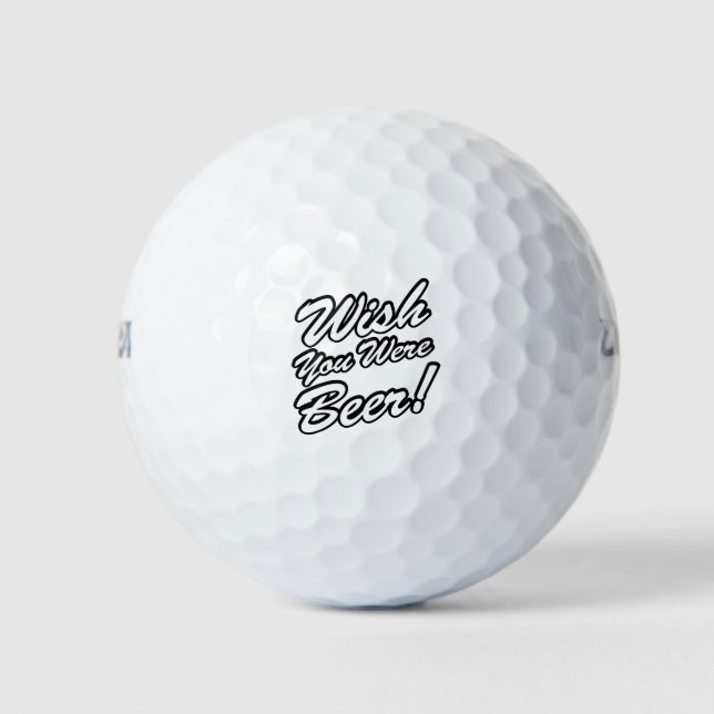 Wünschte, du wärest Bier! Golfball (Vorderseite)