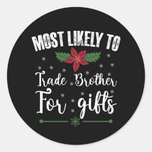 Würde Bruder für Weihnachtsgeschenke eintauschen Runder Aufkleber