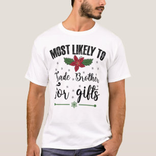 Würde Bruder für Weihnachtsgeschenke eintauschen T-Shirt