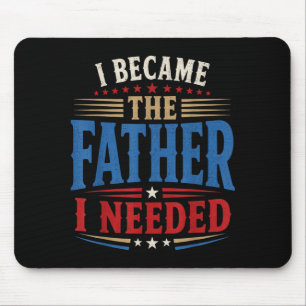Wurde der Vater, den ich brauchte, Vatertag Papa D Mousepad