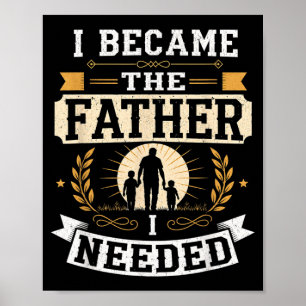 Wurde der Vater, den ich brauchte, Vatertag Papa D Poster