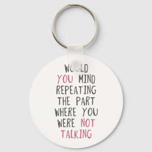 Würde es Ihnen etwas ausmachen, den Teil zu wieder Schlüsselanhänger