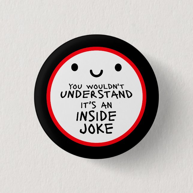 Würde es nicht verstehen, es ist ein Insiderwitz L Button (Vorderseite)