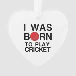 WURDE GEBOREN, UM CRICKET ZU SPIELEN ORNAMENT