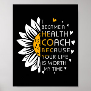 Wurde Gesundheitscoach, weil Ihr Leben meine Zeit Poster