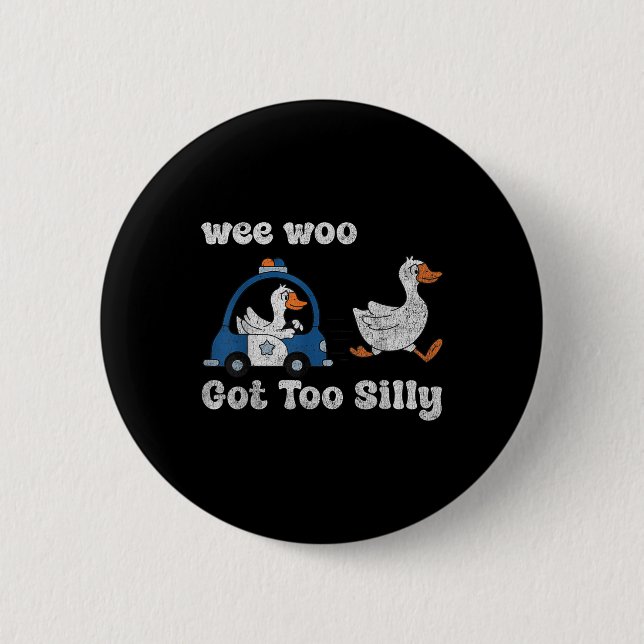 Wurde zu alberne lustige Gans Polizei Vintage  Button (Vorderseite)
