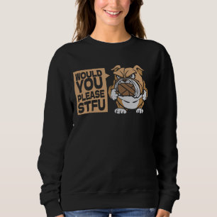 Würden Sie bitte den Hund - Rasse Haustier Bulldog Sweatshirt