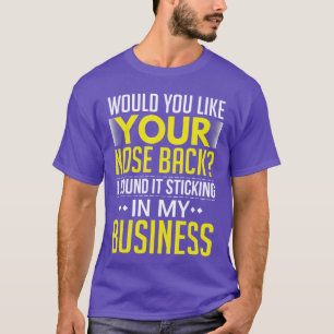 Würden Sie Ihre Nase zurück haben? Habe sie in mei T-Shirt