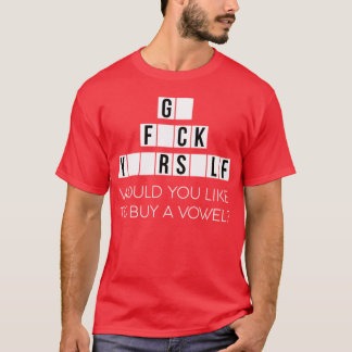 Würden Sie Sich Ein Vokal Kaufen Geh Selbst Fluche T-Shirt