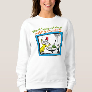 Würdest du sie mit einer Maus essen? Sweatshirt