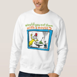 Würdest du sie mit einer Maus essen? Sweatshirt