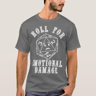 Würfeln Für Emotionale Schäden T-Shirt