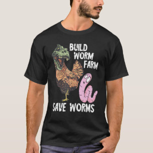 Wurmzüchter baut Wurmfarm Dino Huhn rettet Wurm T-Shirt