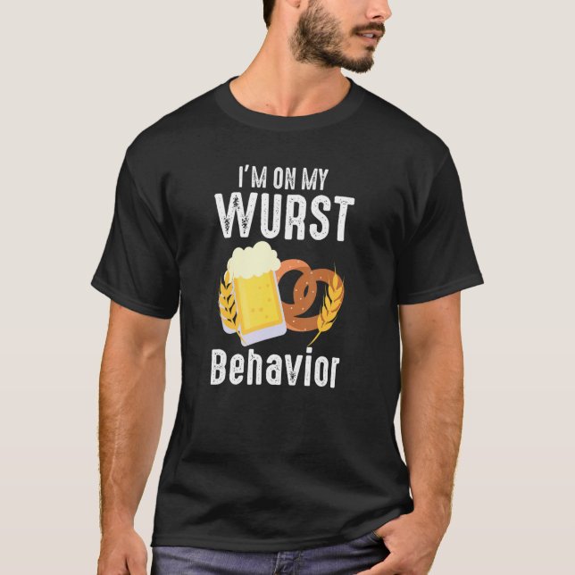 Wurst Behavior  Quote German Festival T-Shirt (Vorderseite)