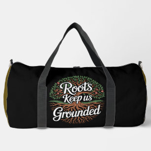 Wurzeln halten uns geerdet Baum Duffle Bag