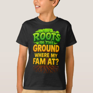 Wurzeln im Boden, wo meine Familie ist, Wurzeln la T-Shirt