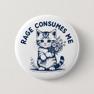 Wut verbraucht mich Lustig Sarkastisch Kitten Blum Button