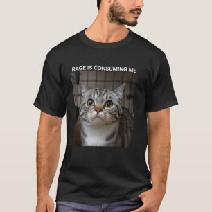 Wut verzehrt mich Dummes starrendes Katzen-Meme T-Shirt