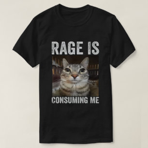 Wut verzehrt mich Katzen-Meme T-Shirt