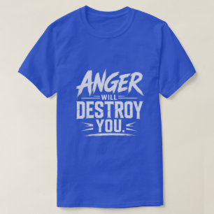 Wut wird dich zerstören Fette Motivations-Typograf T-Shirt