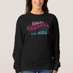 Wütende Barbara wird die Welt verändern Barbara Bl Sweatshirt