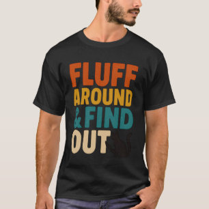 Wütende Katze Fluff herum und finde heraus Retro l T-Shirt