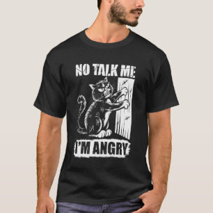 Wütende Katze Stimmung Humor Sarkastischer Tierlie T-Shirt
