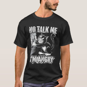 Wütende Katze Stimmung Humor Sarkastischer Tierlie T-Shirt