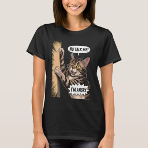 Wütende Katze Stimmung Humor Sarkastischer Tierlie T-Shirt