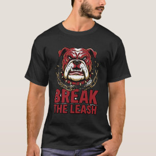 Wütender Bulldogge Die Leine Zerreißen T-Shirt