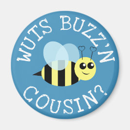 Wuts Buzz'n Cousin Magnet