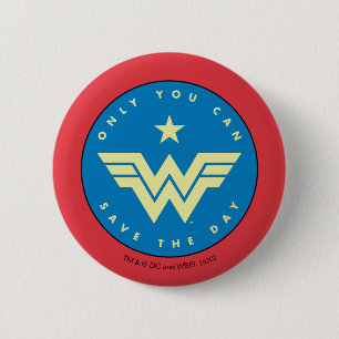 WW 84 Wonder Woman Only You Can Save The Day Button